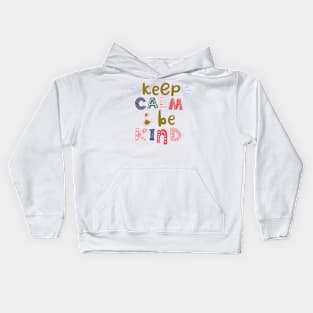 Keep Calm & Be Kind Motivational Quote Kids Hoodie